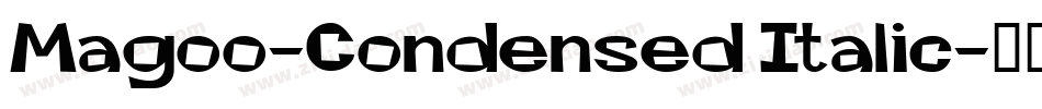 Magoo-Condensed Italic字体转换